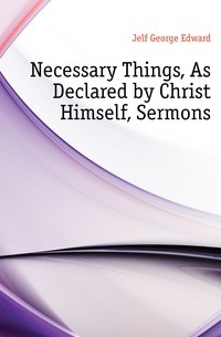 Potrebné veci, ako to vyhlásil sám Kristus, kázne