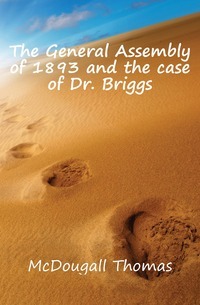 A Assembleia Geral de 1893 e o caso do Dr. Briggs