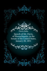 Rede von Herrn Davis, Massachusetts, im Senat der Vereinigten Staaten, 28. Januar 1851